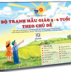 BỘ TRANH MẪU GIÁO 5 - 6 TUỔI